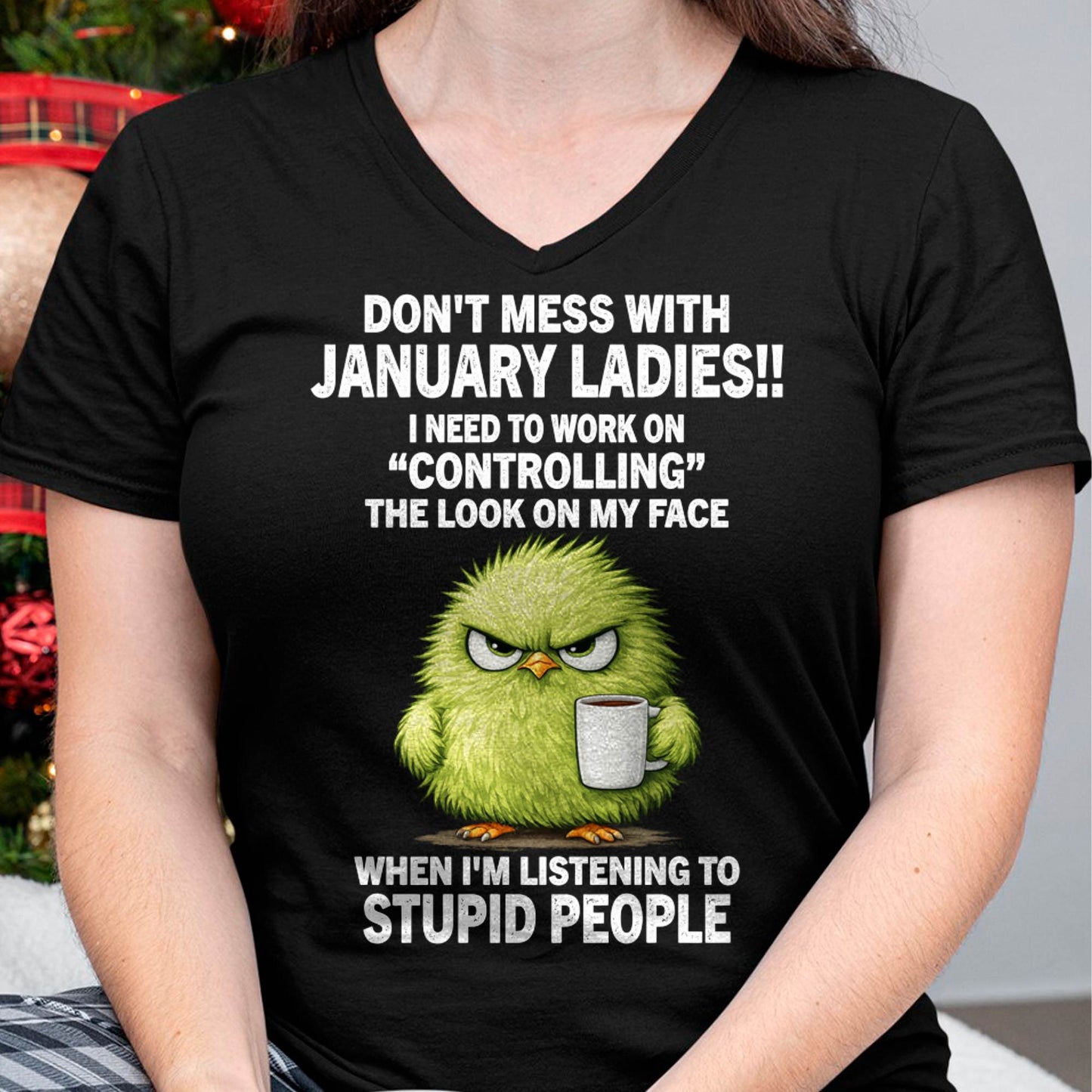 JANUARY SHIRT I NEED TO WORK ON CONTROLLING THE LOOK ON MY FACE - SNOW01 (SKU2605-150-01)