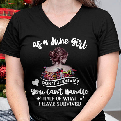 JUNE SHIRT, YOU CAN'T HANDLE HALF OF WHAT I HAVE SURVIVED - SNOW06 (SKU2606-382-06)