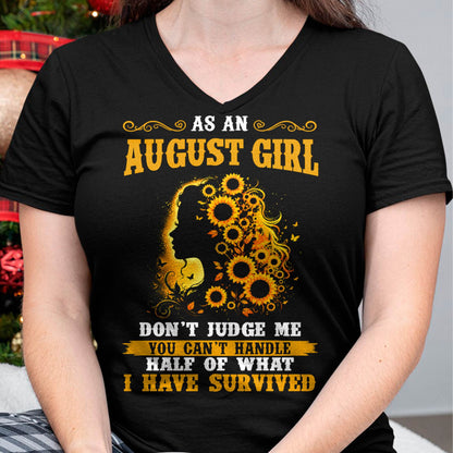 AUGUST SHIRT, YOU CAN'T HANDLE HALF OF WHAT I HAVE SURVIVED - SNOW08 (SKU2606-324-08)