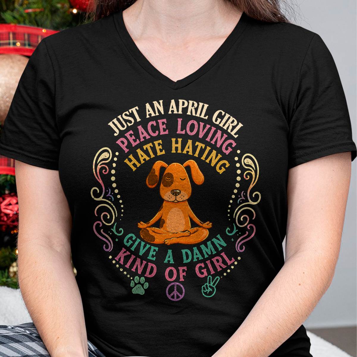 APRIL SHIRT JUST A APRIL GIRL PEACE LOVING HATE HATING - SNOW04 (SKU2605-237-04)