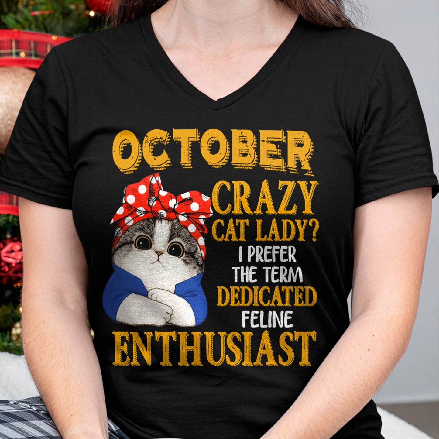 OCTOBER SHIRT, I PREFER THE TERM DEDICATED FELINE ENTHUSIAST - SNOW10 (SKU2607-315-10)