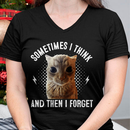 Sometimes I Think And Then I Forget Funny Cat Meme Men Women T-Shirt