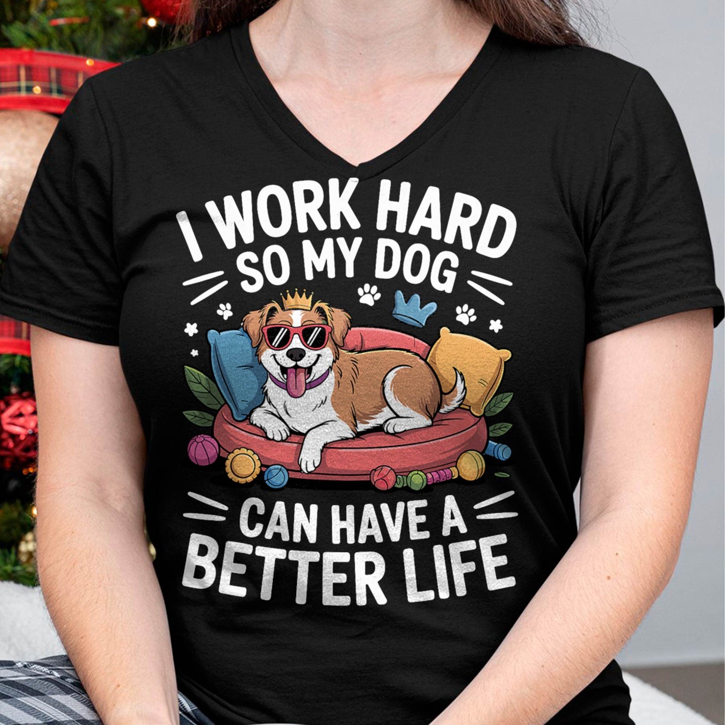 I Work Hard So My Dog Lives Better – Funny Dog Lover Tee T-Shirt
