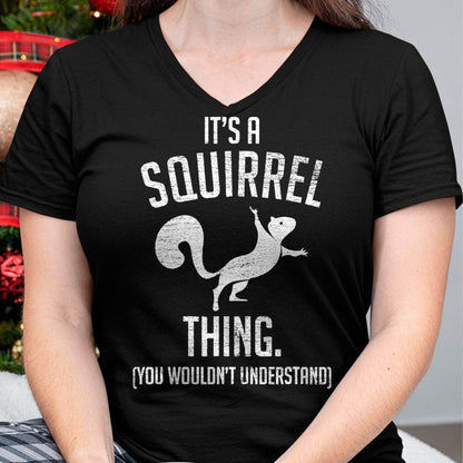 It's a Squirrel Thing - Funny Animal of The Forest Squirrel T-Shirt