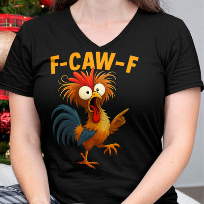 F Caw F Rooster Funny Fcawf Chicken Whisperer Fawk Off T-Shirt
