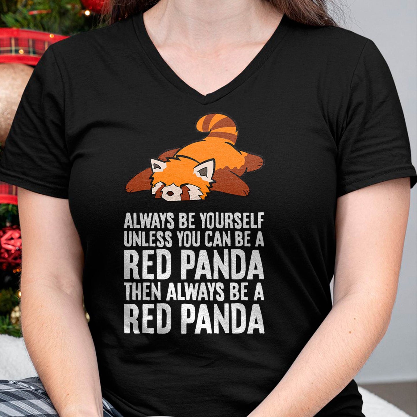 Red Panda Always Be Yourself Unless You Can Be A Red Panda T-Shirt