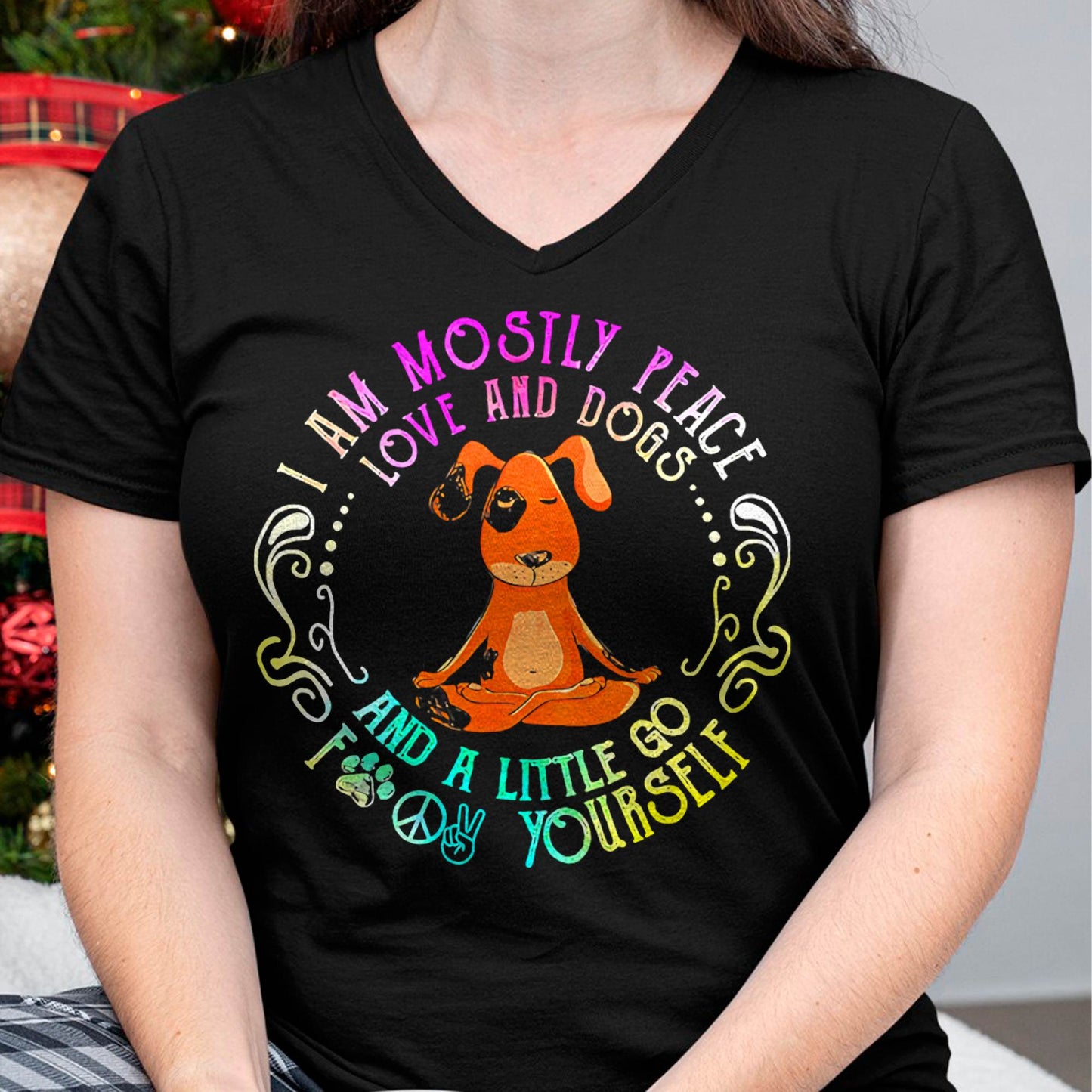 Lovely Dog Saying I Am Mostly Peace Love and Dogs Funny Yoga T-Shirt (SKU-SNOW-06)