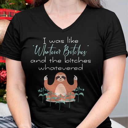 I Was Like Whatever Bitches Meditating Sloth Yoga T-Shirt