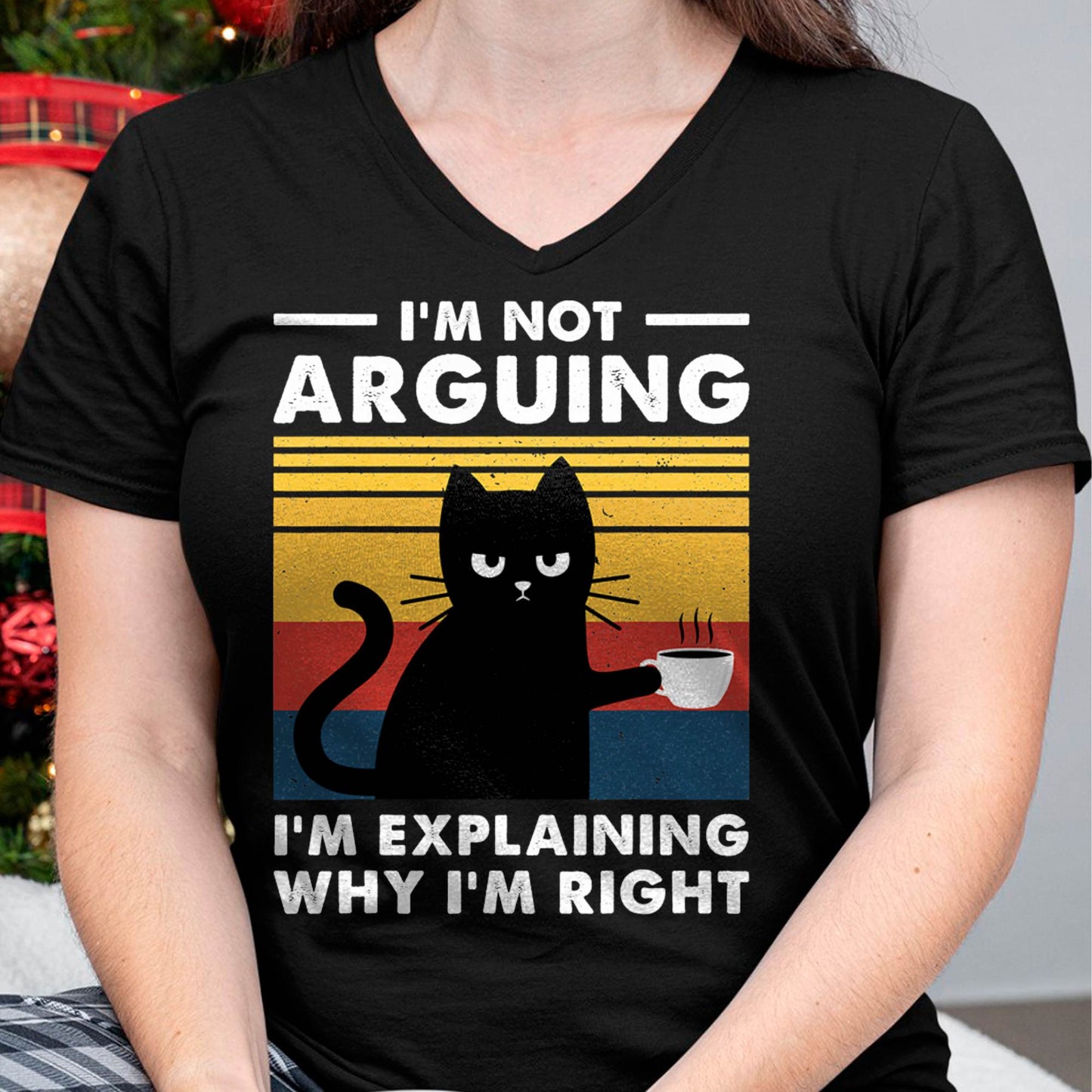 I'm Not Arguing I'm Just Explaining Why I'm Right Funny Cat T-Shirt
