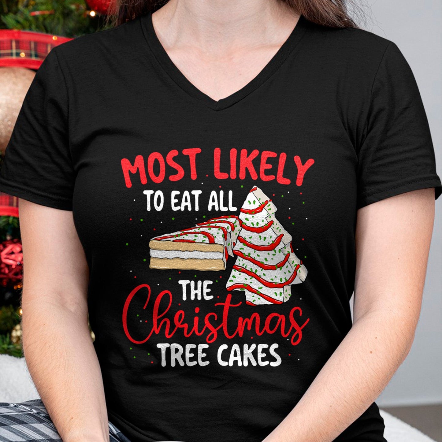 Most Likely To Eat All The Christmas Tree Cakes - Xmas Squad T-Shirt - Christmas Unisex T-Shirt/Hoodie/Sweatshirt - SNOW00