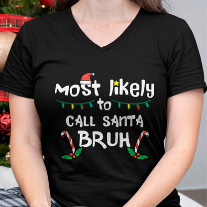 Christmas Likely Call Santa Bruh Xmas Family Men Women Kids T-Shirt - Christmas Unisex T-Shirt/Hoodie/Sweatshirt - SNOW00