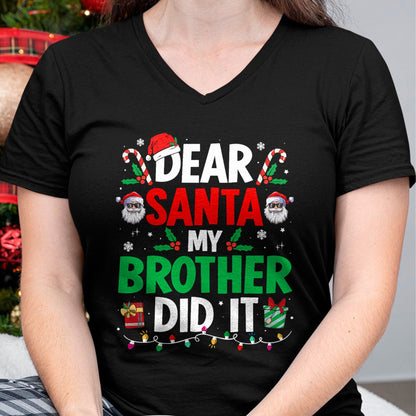 Dear Santa My Brother Did It Funny Christmas Boys Girls Kids T-Shirt - Christmas Unisex T-Shirt/Hoodie/Sweatshirt - SNOW00
