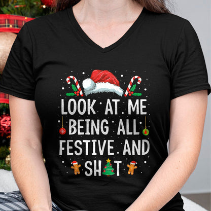Look at Me Being All Festive and Shit Funny Christmas T-Shirt - Christmas Unisex T-Shirt/Hoodie/Sweatshirt - SNOW00
