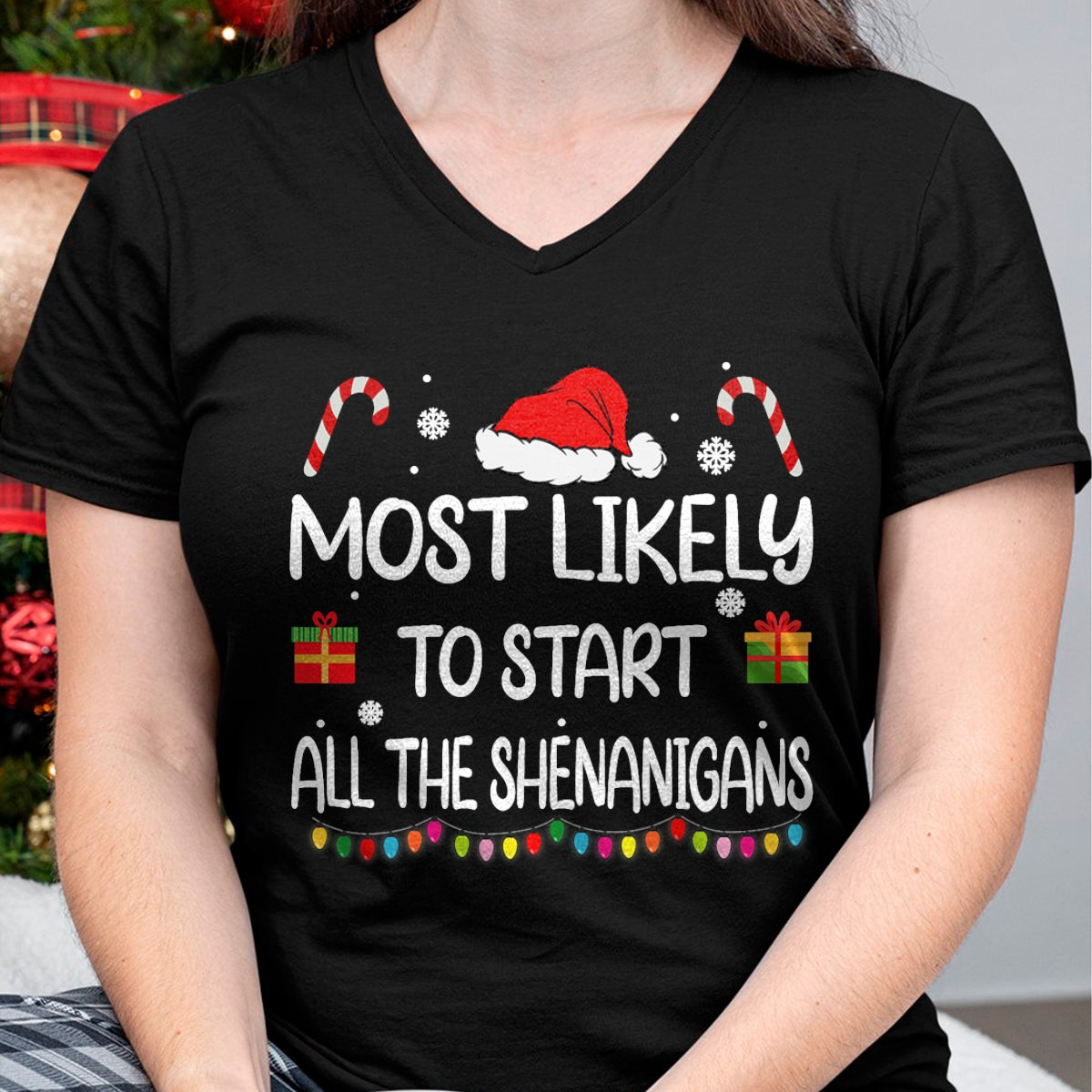 Most Likely To Start All The Shenanigans family Christmas T-Shirt - Christmas Unisex T-Shirt/Hoodie/Sweatshirt - SNOW00