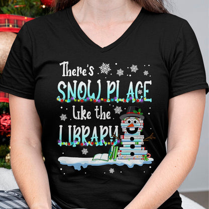 Librarian There's Snow Place Like The Library Christmas Snow T-Shirt - Christmas Unisex T-Shirt/Hoodie/Sweatshirt - SNOW00
