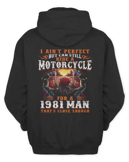 I AIN'T PERFECT BUT CAN STILL RIDE A MOTORCYCLE FOR A 1981 MAN US1981