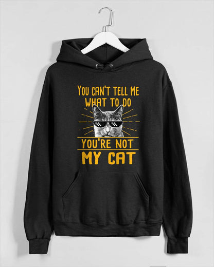 You Can't Tell Me What to Do - Funny Cat Lover Kitten Kitty T-Shirt