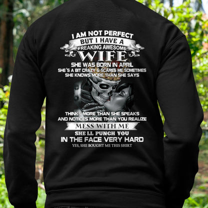 April - I Am Not Perfect But I Have A Freaking Awesome Wife - Gift For Husband From Wife - SNOW04 (SKU06-34-04)