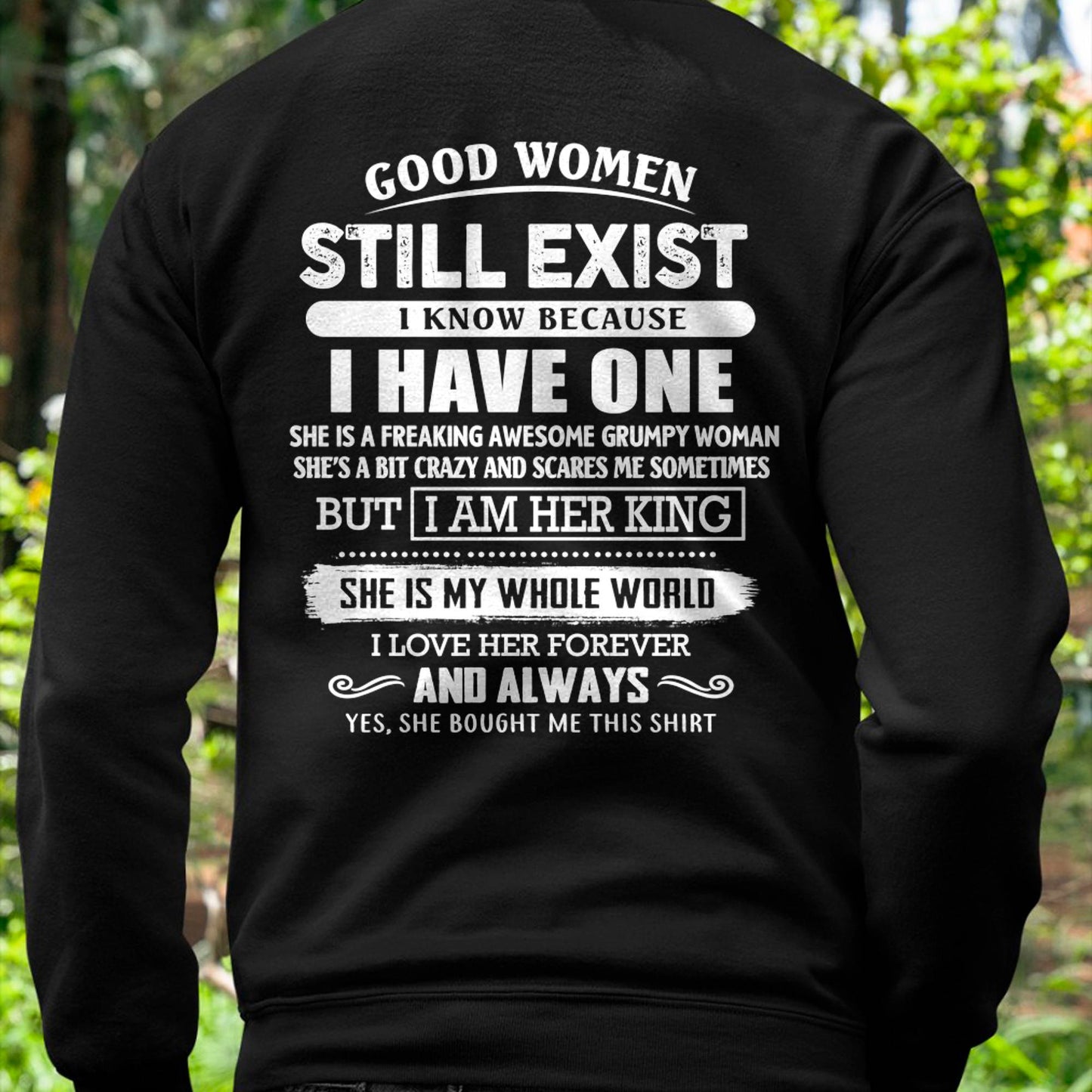 GOOD WOMEN STILL EXIST - PERFECT GIFT FROM WIFE, GIRLFRIEND - SNOW00 (SKU12-306-00)