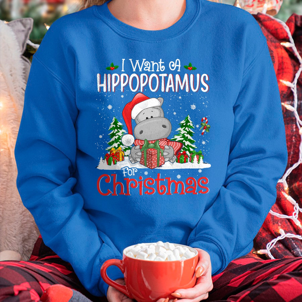I Want A Hippopotamus For Christmas Xmas Hippo for Kid Women T-Shirt - Christmas Unisex T-Shirt/Hoodie/Sweatshirt - SNOW00