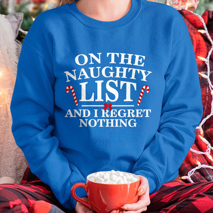 On The Naughty List And I Regret Nothing Funny Xmas Shirt T-Shirt - Christmas Unisex T-Shirt/Hoodie/Sweatshirt - SNOW00