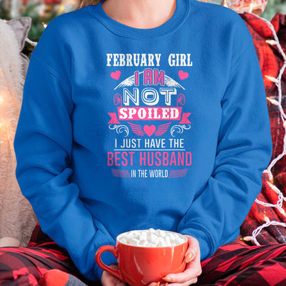 Best Wife Shirt, Wife and Husband Unisex T-Shirt/Hoodie/Sweatshirt HLT00 - February Girl I Am Not Spoiled I Just Have The Best Husband T-Shirt (1)