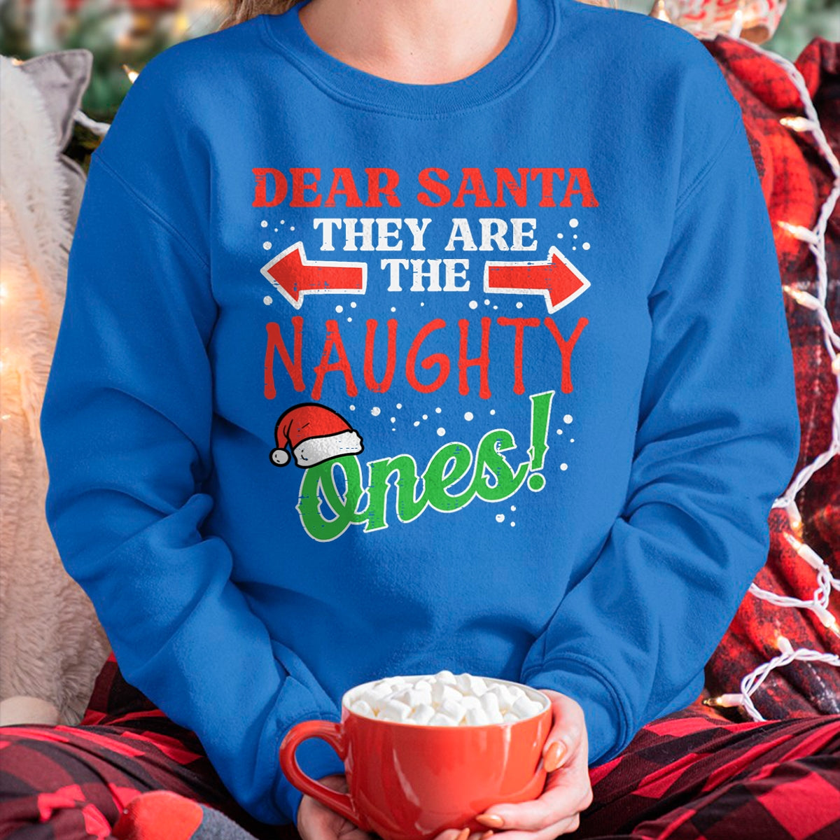Dear Santa They Naughty Ones Christmas Xmas Men Women Kids T-Shirt - Christmas Unisex T-Shirt/Hoodie/Sweatshirt - SNOW00