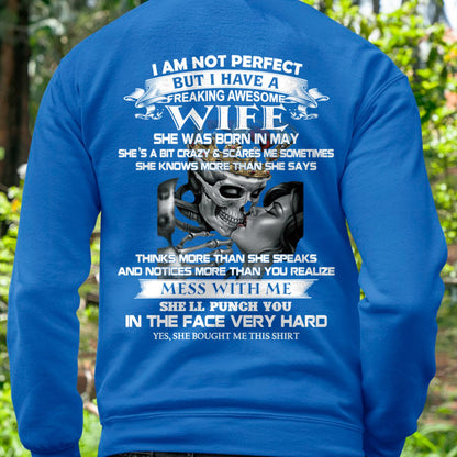May - I Am Not Perfect But I Have A Freaking Awesome Wife - Gift For Husband From Wife - SNOW05 (SKU06-34-05)
