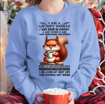 I AM A GRUMPY WOMAN, I WAS BORN IN AUGUST - SNOW08 - FMA (SKU09-07-08)