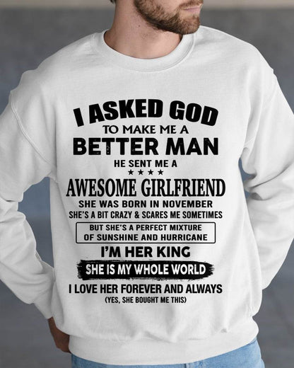 NOVEMBER, I ASKED GOD TO MAKE ME A BETTER MAN – GIFT T SHIRT FROM WIFE/GIRLFRIEND – SNOW 11 (SKU26T-01233-11)