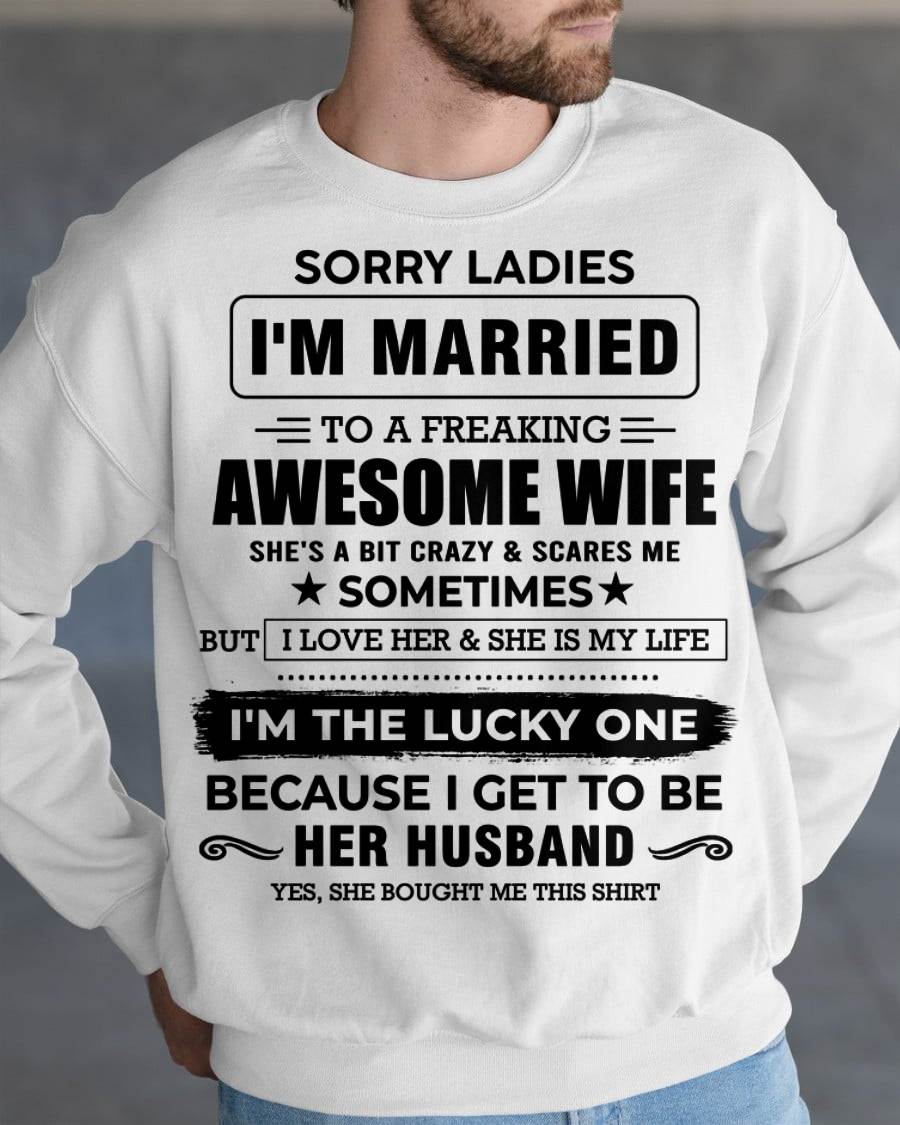 SORRY LADIES I’M MARRIED T-SHIRT, Gift from Wife - SNOW00 (SKU26T-01136-00)