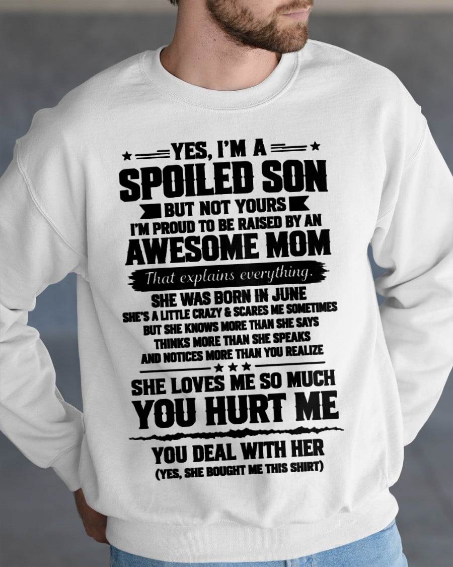 JUNE, I'M A SPOILED SON - SHIRT FROM MOM TO SON - SNOW06 (SKU2609-307-06)