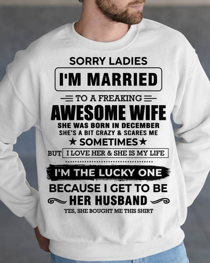DECEMBER, SORRY LADIES I’M MARRIED T-SHIRT, Gift from wife - SNOW12 (SKU26T-01136-12)