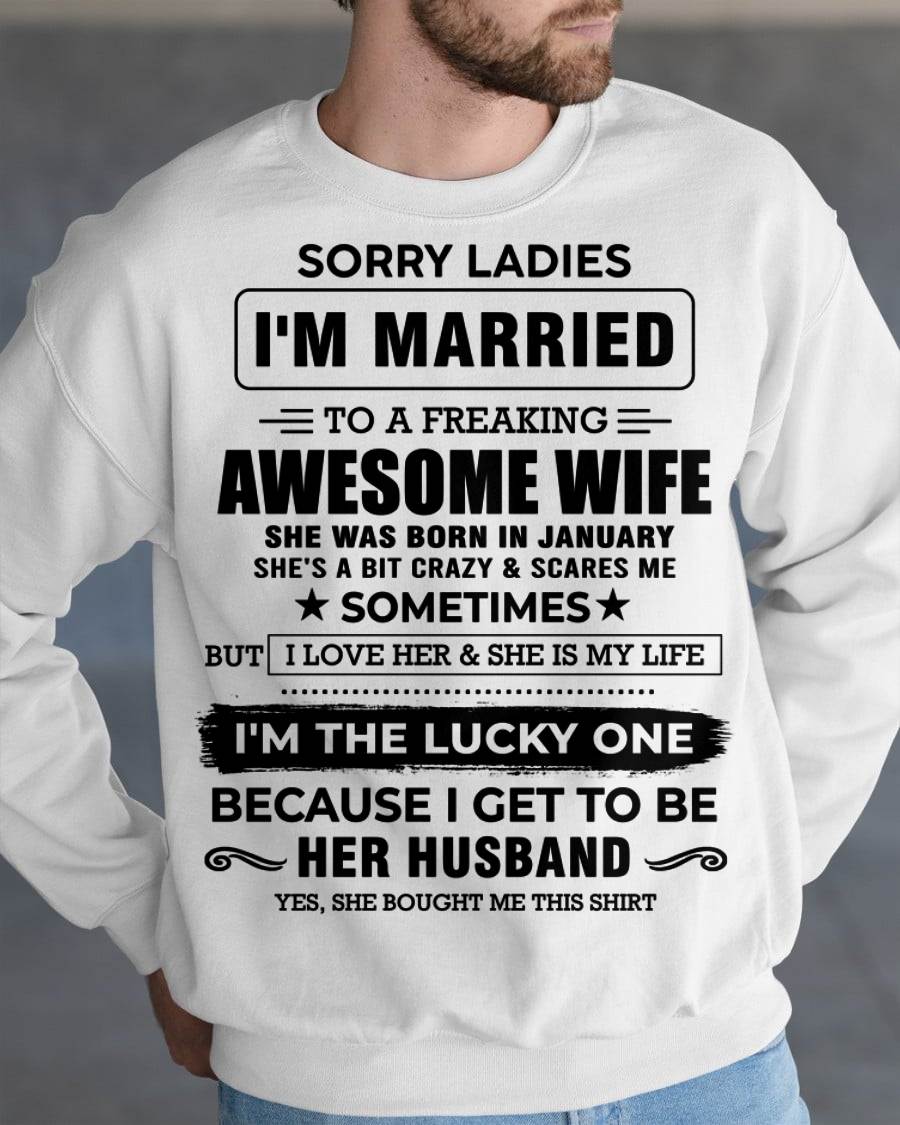 JANUARY, SORRY LADIES I’M MARRIED T-SHIRT, Gift from wife- SNOW01 (SKU26T-01136-01)