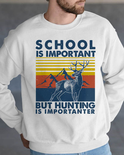 School is Important But Hunting is Importanter Deer Hunting T-Shirt