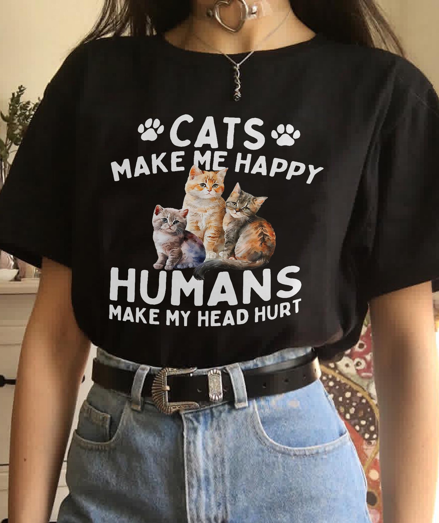 Cats Make Me Happy Humans Make My Head Hurt - Cat Lover T-Shirt