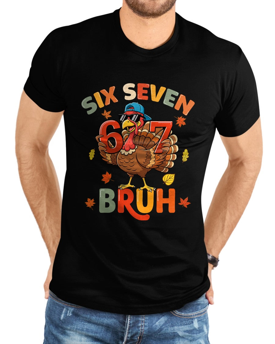6 7 Thanksgiving Shirts Men Boys Funny Turkey Meme Six Seven T-Shirt - Christmas Unisex T-Shirt/Hoodie/Sweatshirt - SNOW00