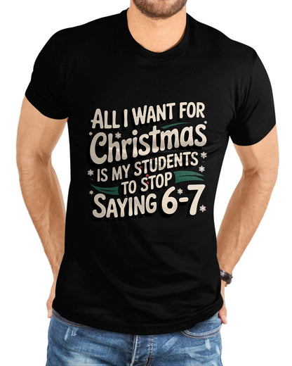 Students Saying 6-7 67 Six Seven Funny Teacher Christmas T-Shirt - Christmas Unisex T-Shirt/Hoodie/Sweatshirt - SNOW00
