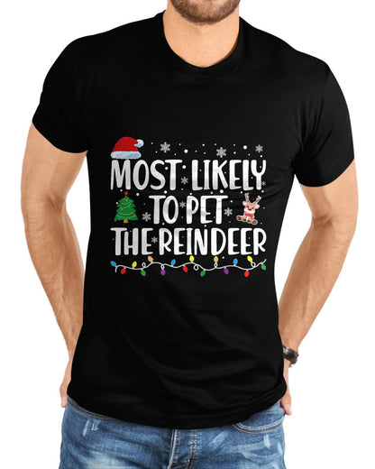 Most Likely To Pet The Reindeer Family Matching Christmas T-Shirt - Christmas Unisex T-Shirt/Hoodie/Sweatshirt - SNOW00