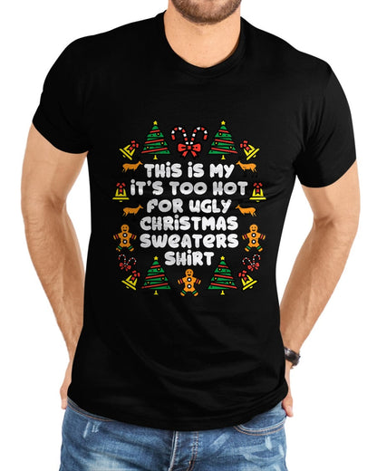 Too Hot Ugly Christmas Sweaters Funny Xmas Men Women Family T-Shirt - Christmas Unisex T-Shirt/Hoodie/Sweatshirt - SNOW00