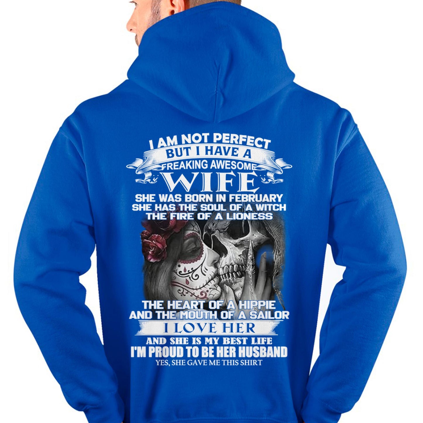 I Am Not Perfect But I Have A Freaking Awesome Wife - Gift For Husband From Wife - SNOW02 (SKU06-31-02)