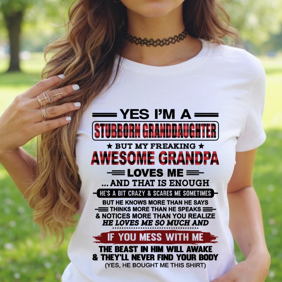 Yes I’m A Stubborn Granddaughter T-Shirt – Birthday Gift From Grandpa / Man - snow00 (SKU2607-269-00)