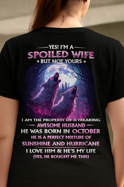 OCTOBER - YES! I'M A SPOILED WIFE - Gift for Wife From Husband T-SHIRT - SNOW10 (SKU26T-0182-10)
