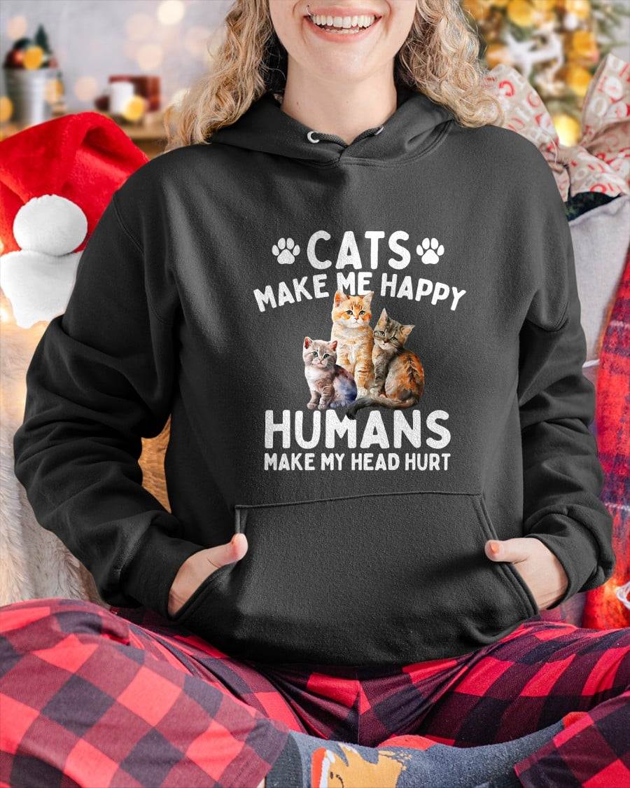 Cats Make Me Happy Humans Make My Head Hurt - Cat Lover T-Shirt