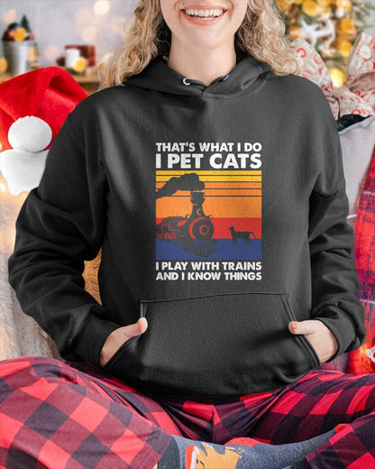 That's What I Do I Pet Cats I Play With Trains, Model Train T-Shirt