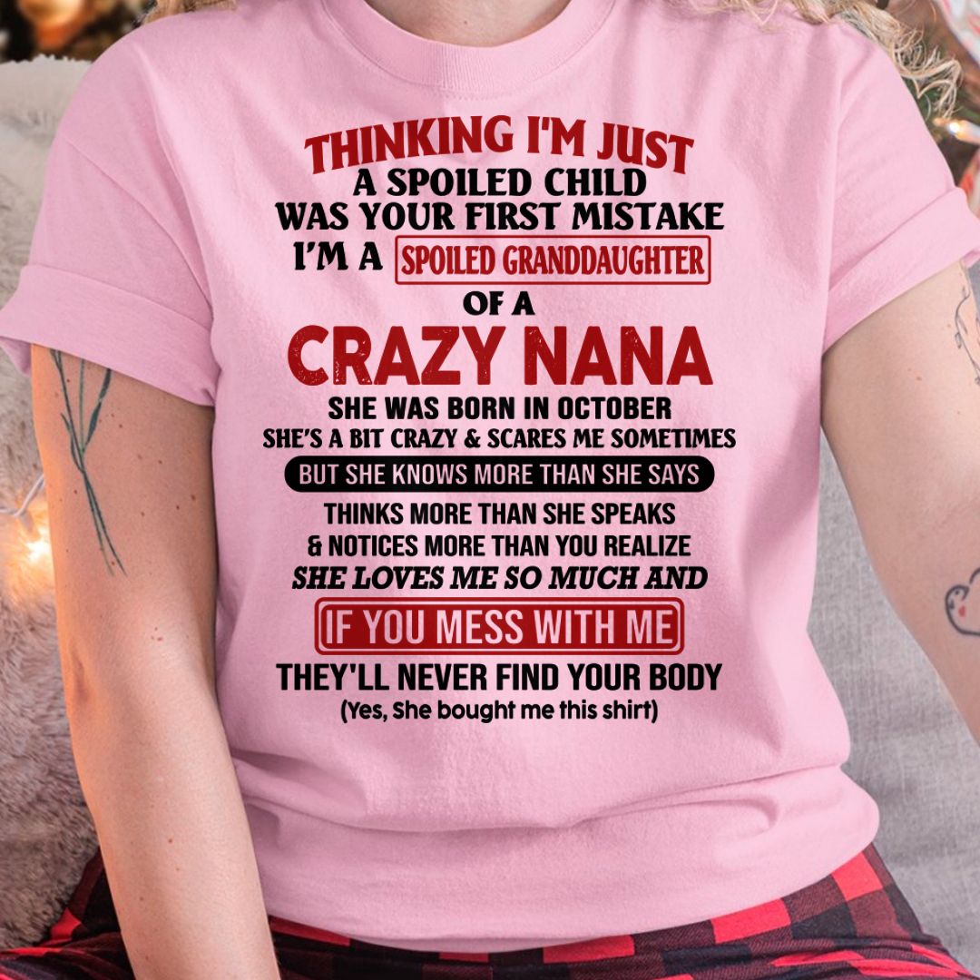 SPOILED GRANDDAUGHTER OF A CRAZY NANA T-SHIRT October Edition - From grandma to granddaughter - snow10 (SKU07-129-10)