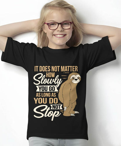 It Does Not Matter How Slow You Go Funny Quote Sloth Day Tee T-Shirt