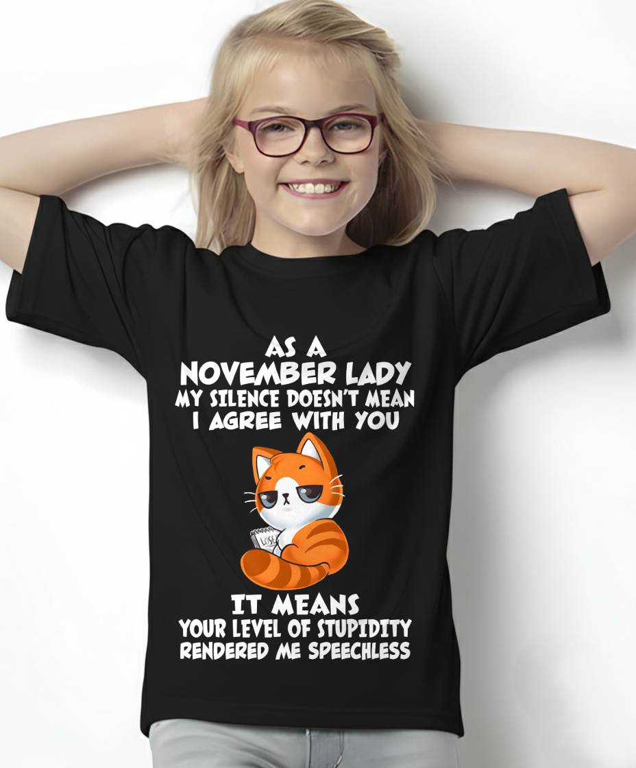 NOVEMBER SHIRT, MY SILENCE DOESN’T MEAN I AGREE WITH YOU - SNOW11 (SKU2603-239-11)