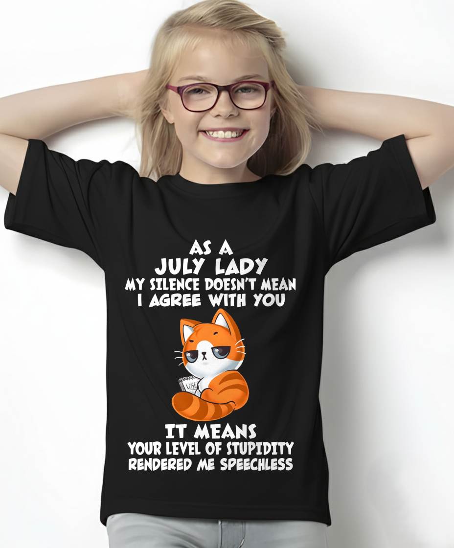 JULY SHIRT, MY SILENCE DOESN’T MEAN I AGREE WITH YOU - SNOW07 (SKU2603-239-07)