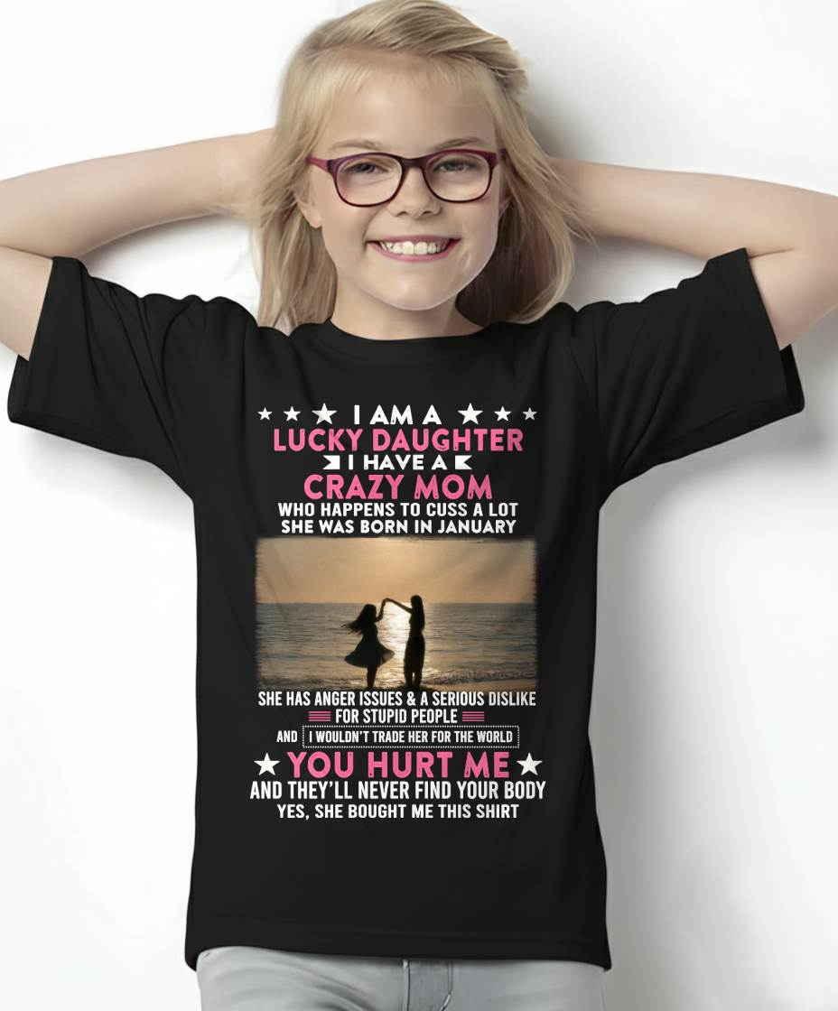 JANUAR, ICH BIN EINE GLÜCKLICHE TOCHTER - GIFT T SHIRT FROM MOM TO DAUGHTER - SNOW GER01 (SKU2606-131-01)